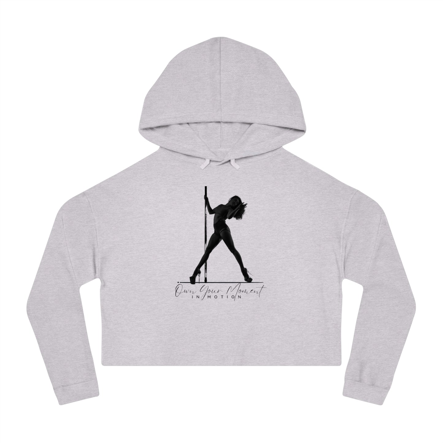"Own Your Moment in Motion" (Pole) Cropped Hooded Sweatshirt