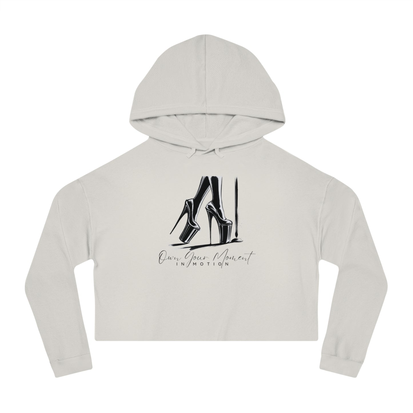 "Own Your Moment in Motion"  (Heels) Cropped Hooded Sweatshirt