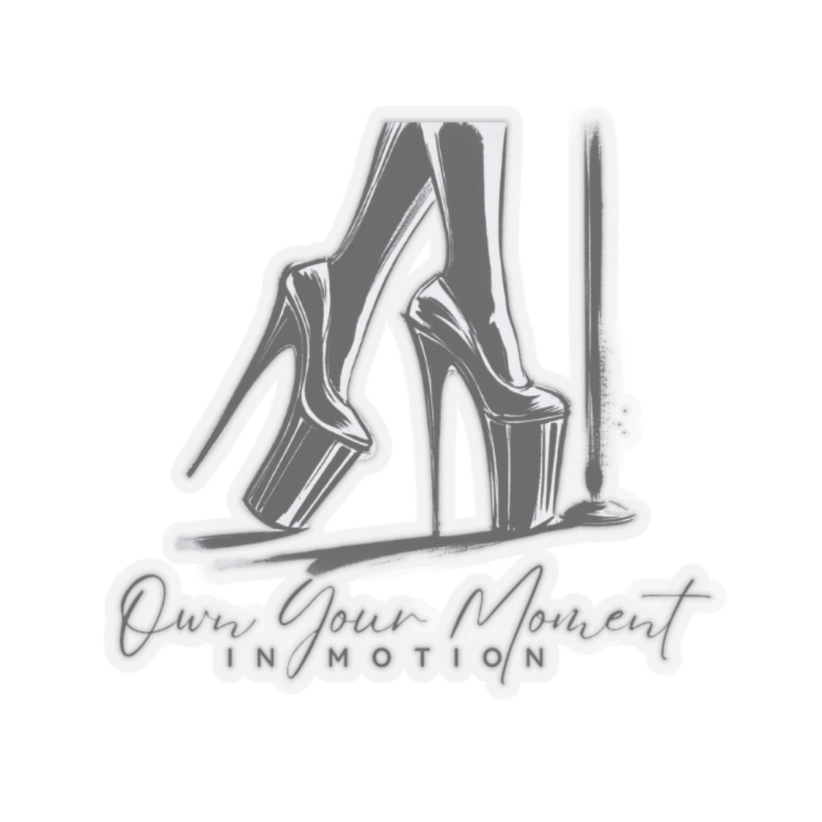 "Own Your Moment In Motion" (Heels) Kiss-Cut Stickers