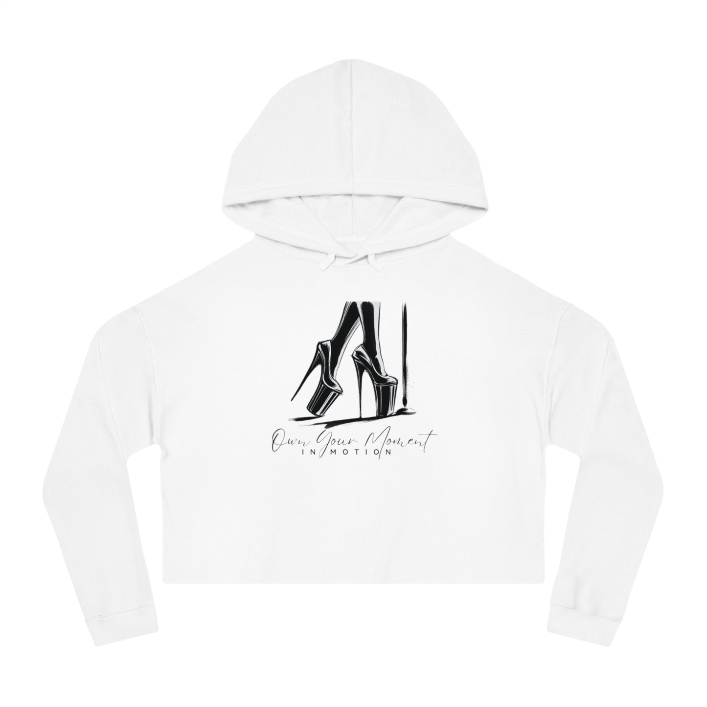 "Own Your Moment in Motion"  (Heels) Cropped Hooded Sweatshirt