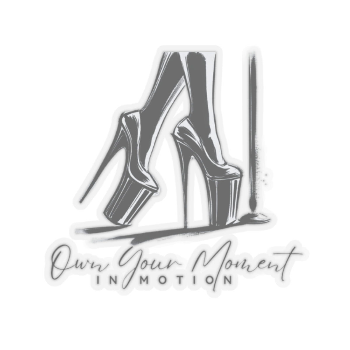 "Own Your Moment In Motion" (Heels) Kiss-Cut Stickers