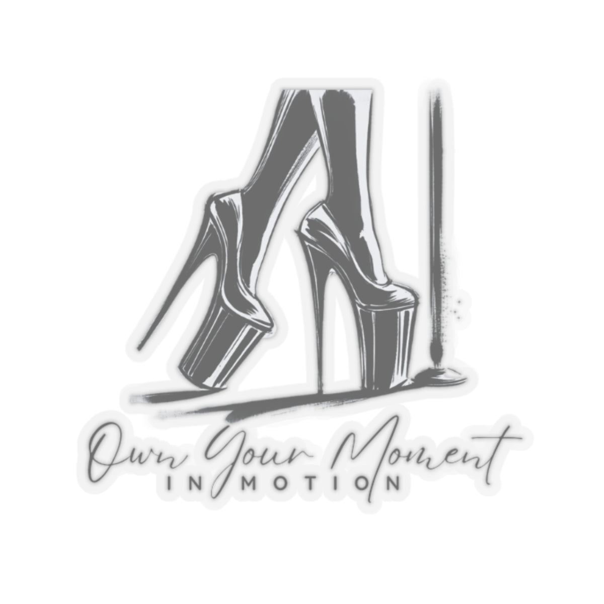 "Own Your Moment In Motion" (Heels) Kiss-Cut Stickers